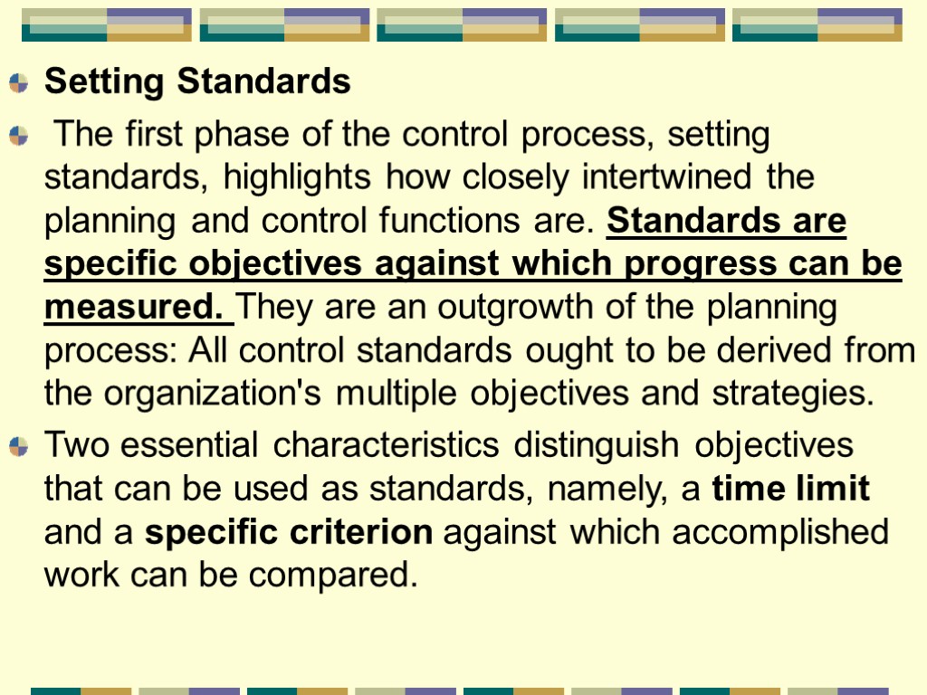 Setting Standards The first phase of the control process, setting standards, highlights how closely